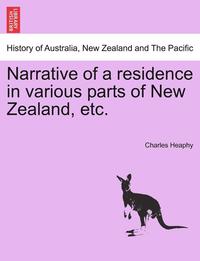 bokomslag Narrative of a Residence in Various Parts of New Zealand, Etc.