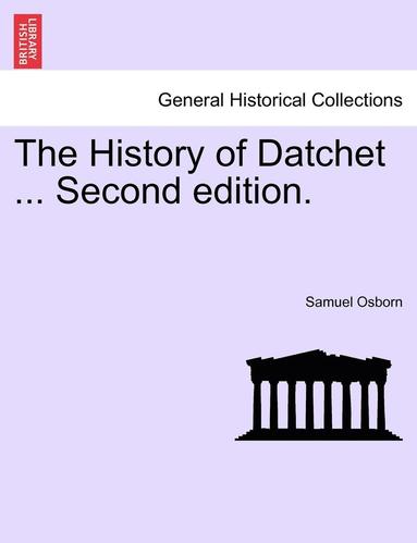 bokomslag The History of Datchet ... Second Edition.