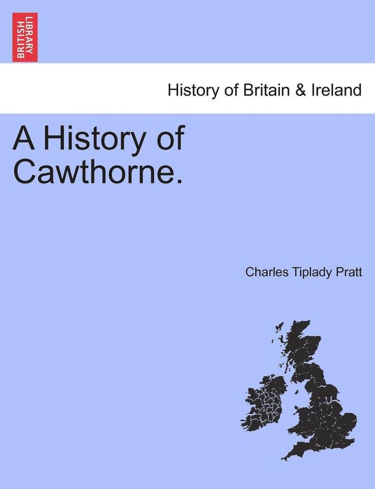 A History of Cawthorne. 1