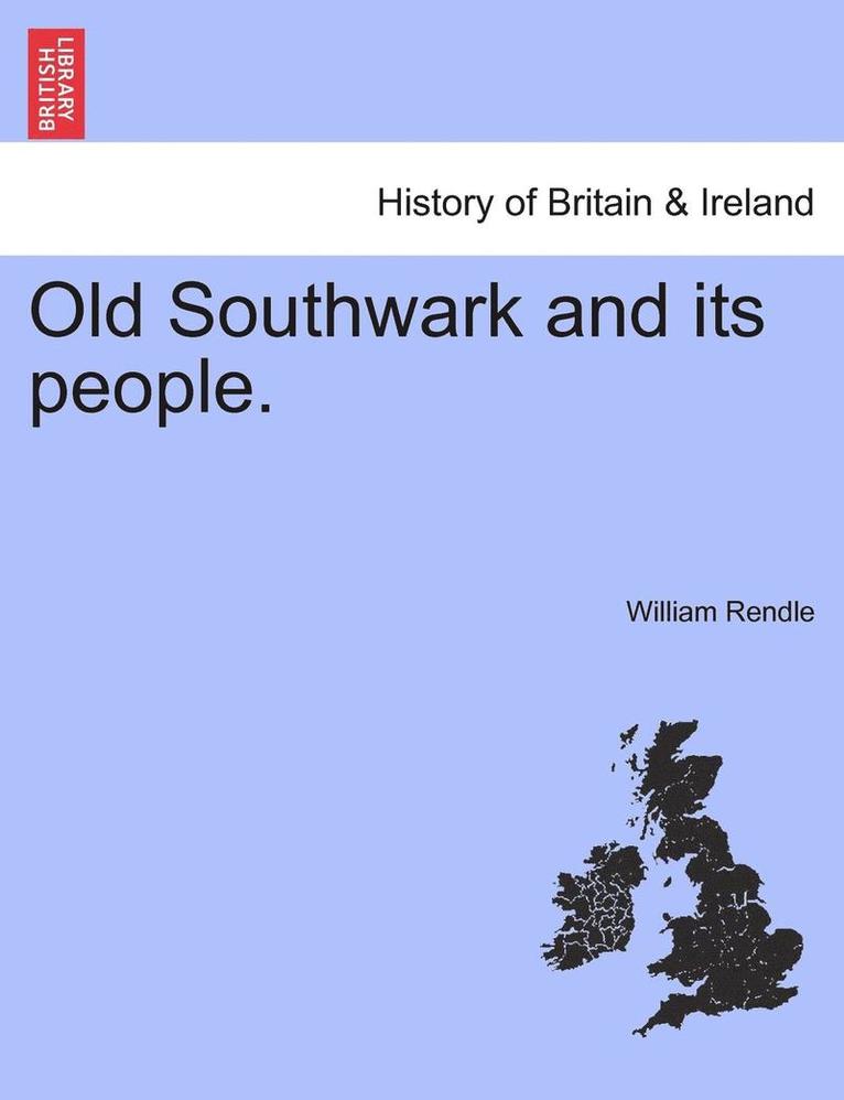 Old Southwark and Its People. 1