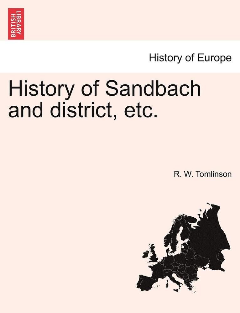 R. W. Tomlinson - History of Sandbach and District, Etc., Häftad