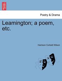 bokomslag Leamington; A Poem, Etc.Vol.I