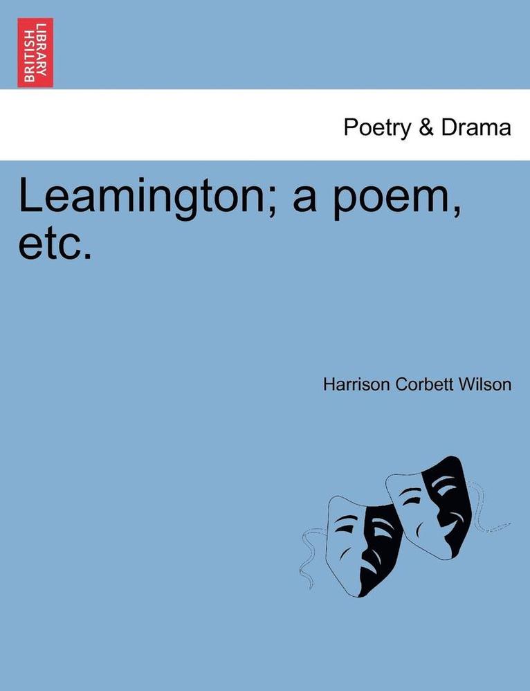 Leamington; A Poem, Etc.Vol.I