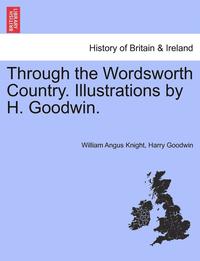 bokomslag Through the Wordsworth Country. Illustrations by H. Goodwin.