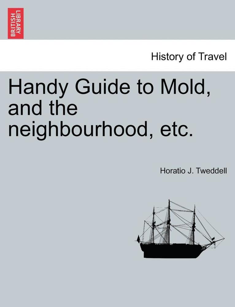 Handy Guide to Mold, and the Neighbourhood, Etc. 1