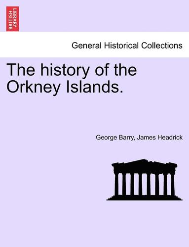 bokomslag history of the Orkney Islands. THE SECOND EDITION