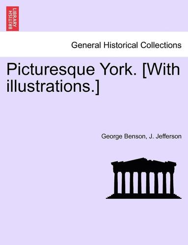 bokomslag Picturesque York. [With Illustrations.]