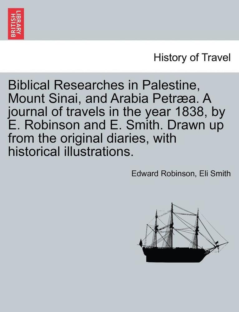 Biblical Researches in Palestine and the Adjacent Regions 1