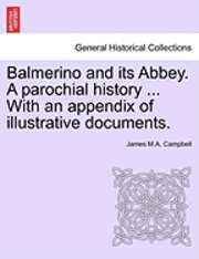 Balmerino and Its Abbey. a Parochial History ... with an Appendix of Illustrative Documents. 1