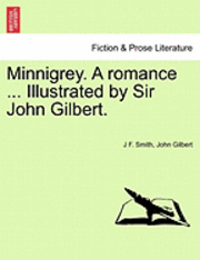 Minnigrey. a Romance ... Illustrated by Sir John Gilbert.