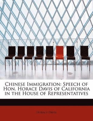 Horace Davis - Chinese Immigration, Häftad