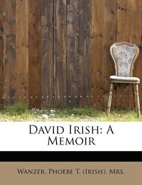 bokomslag David Irish: A Memoir