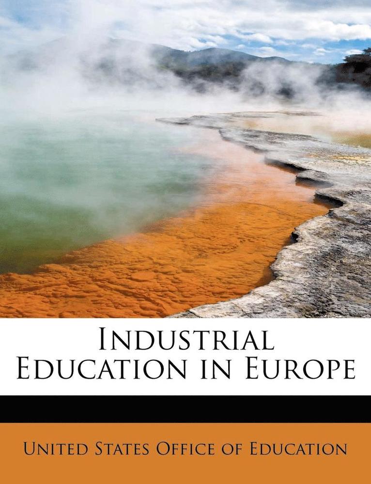 United States Office of Education - Industrial Education in Europe, Häftad