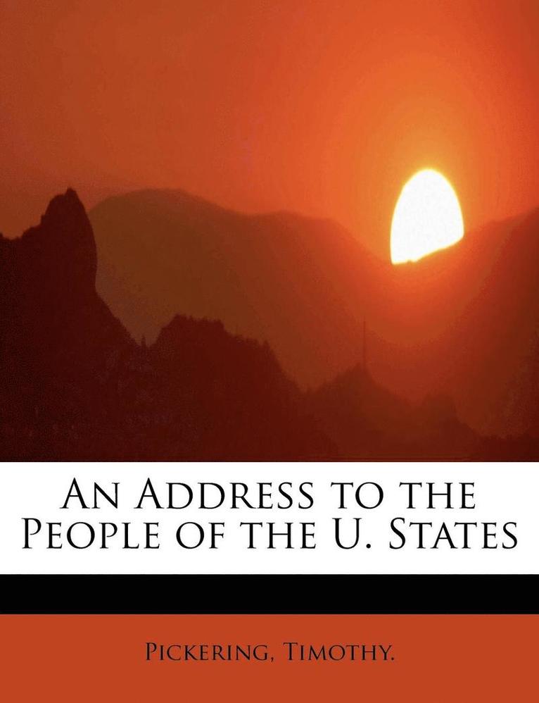 An Address to the People of the U. States 1