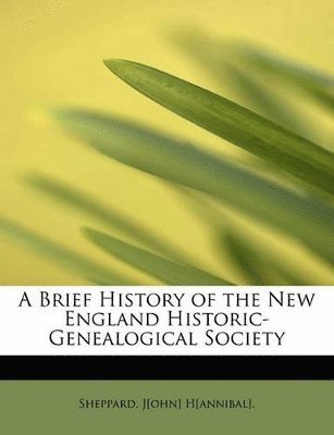 bokomslag A Brief History of the New England Historic-Genealogical Society