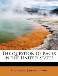 bokomslag The Question of Races in the United States