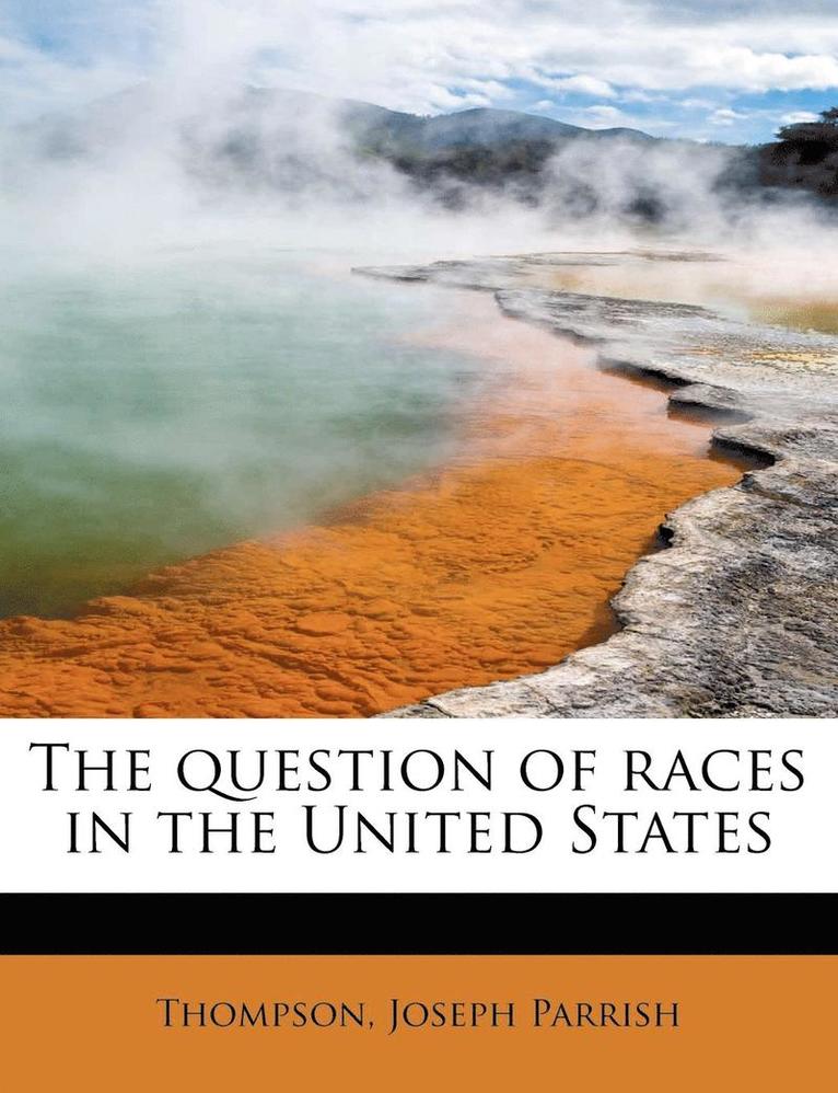 The Question of Races in the United States 1