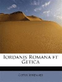 bokomslag Iordanis Romana Et Getica