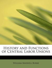 bokomslag History and Functions of Central Labor Unions