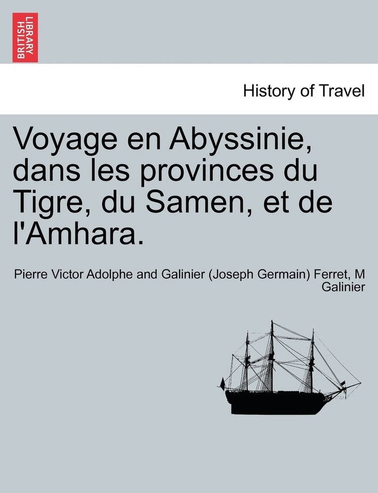 Voyage en Abyssinie, dans les provinces du Tigre, du Samen, et de l'Amhara. Tome Premier. 1