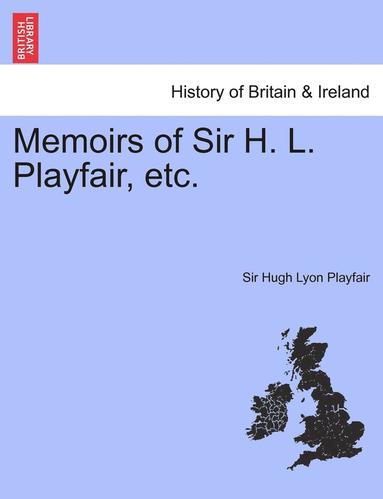 bokomslag Memoirs of Sir H. L. Playfair, Etc.