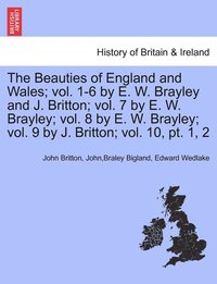 bokomslag The Beauties of England and Wales. Vol. XII, Part II