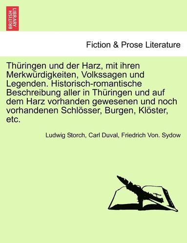 bokomslag Thuringen Und Der Harz, Mit Ihren Merkwurdigkeiten, Volkssagen Und Legenden. Historisch-Romantische Beschreibung Aller in Thuringen Und Auf Dem Harz Vorhanden Gewesenen Und Noch Vorhandenen