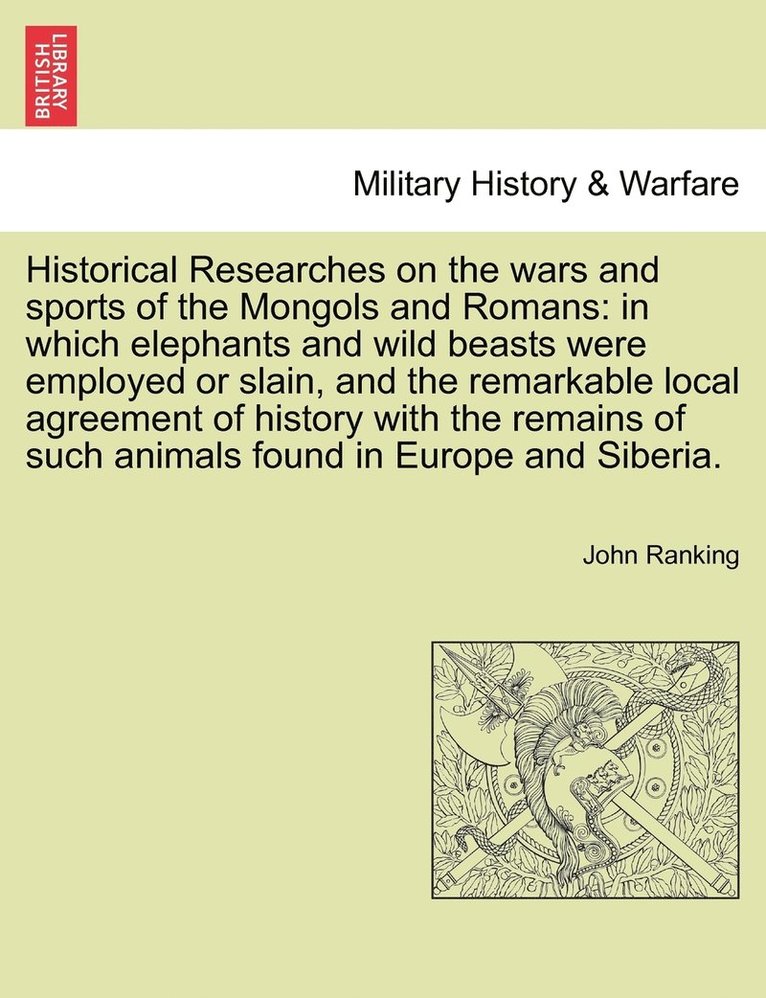 Historical Researches on the wars and sports of the Mongols and Romans 1