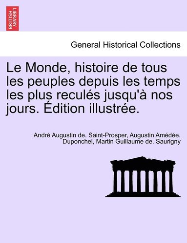 bokomslag Le Monde, histoire de tous les peuples depuis les temps les plus reculs jusqu' nos jours. dition illustre. TOME QUATRIEME.