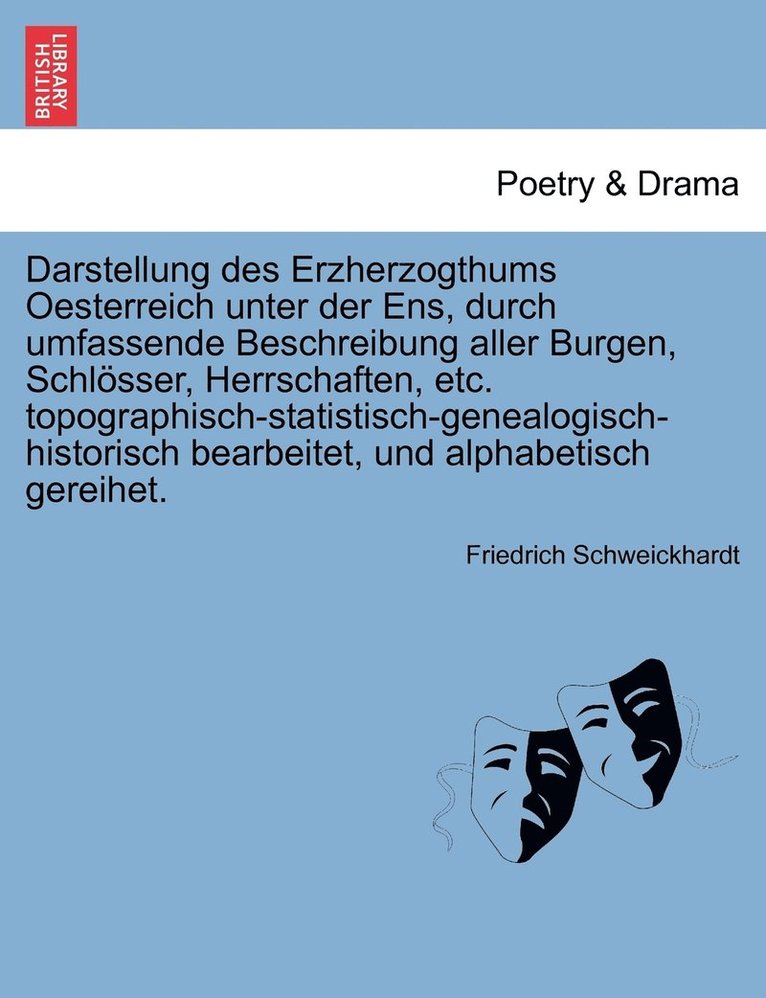 Darstellung des Erzherzogthums Oesterreich unter der Ens, durch umfassende Beschreibung aller Burgen, Schlsser, Herrschaften, etc. topographisch-statistisch-genealogisch-historisch bearbeitet, und 1