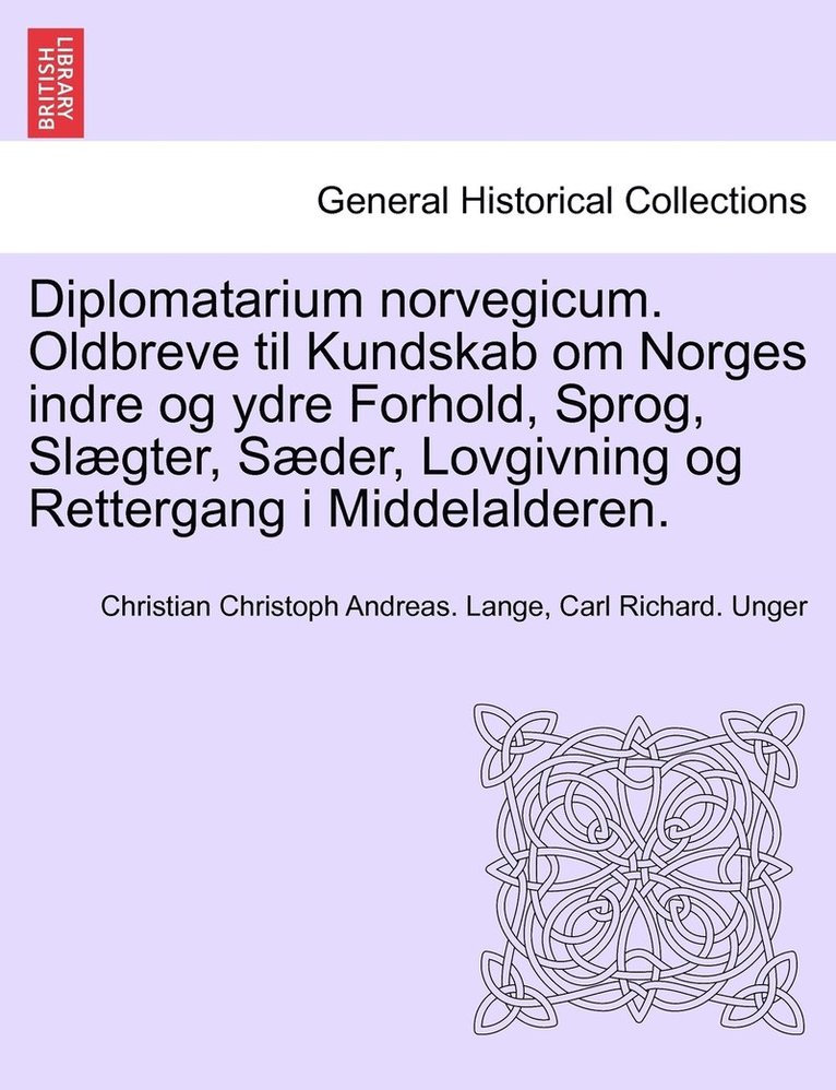 Diplomatarium norvegicum. Oldbreve til Kundskab om Norges indre og ydre Forhold, Sprog, Slgter, Sder, Lovgivning og Rettergang i Middelalderen. TIENDE SAMLING 1