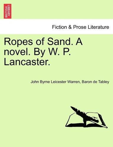 bokomslag Ropes of Sand. a Novel. by W. P. Lancaster. Vol. I