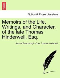 bokomslag Memoirs of the Life, Writings, and Character, of the Late Thomas Hinderwell, Esq.