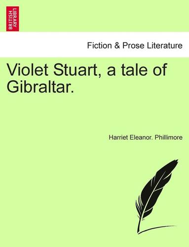 bokomslag Violet Stuart, a Tale of Gibraltar.