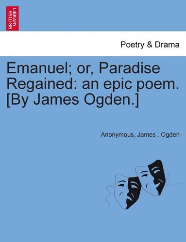 Anonymous, James Ogden - Emanuel; Or, Paradise Regained, Häftad