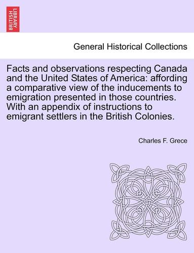 bokomslag Facts and Observations Respecting Canada and the United States of America