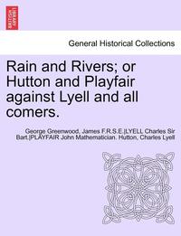 bokomslag Rain and Rivers; Or Hutton and Playfair Against Lyell and All Comers.