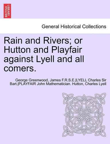 bokomslag Rain and Rivers; Or Hutton and Playfair Against Lyell and All Comers.