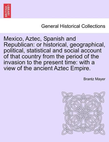 bokomslag Mexico, Aztec, Spanish and Republican