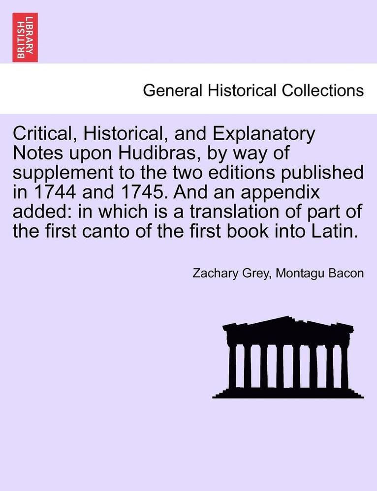 Critical, Historical, and Explanatory Notes Upon Hudibras, by Way of Supplement to the Two Editions Published in 1744 and 1745. and an Appendix Added 1