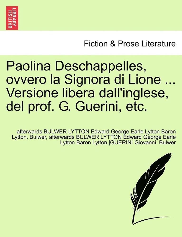 Paolina Deschappelles, Ovvero La Signora Di Lione ... Versione Libera Dall'inglese, del Prof. G. Guerini, Etc. 1