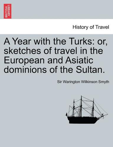 Warington Wilkinson Smyth - Year with the Turks, Häftad