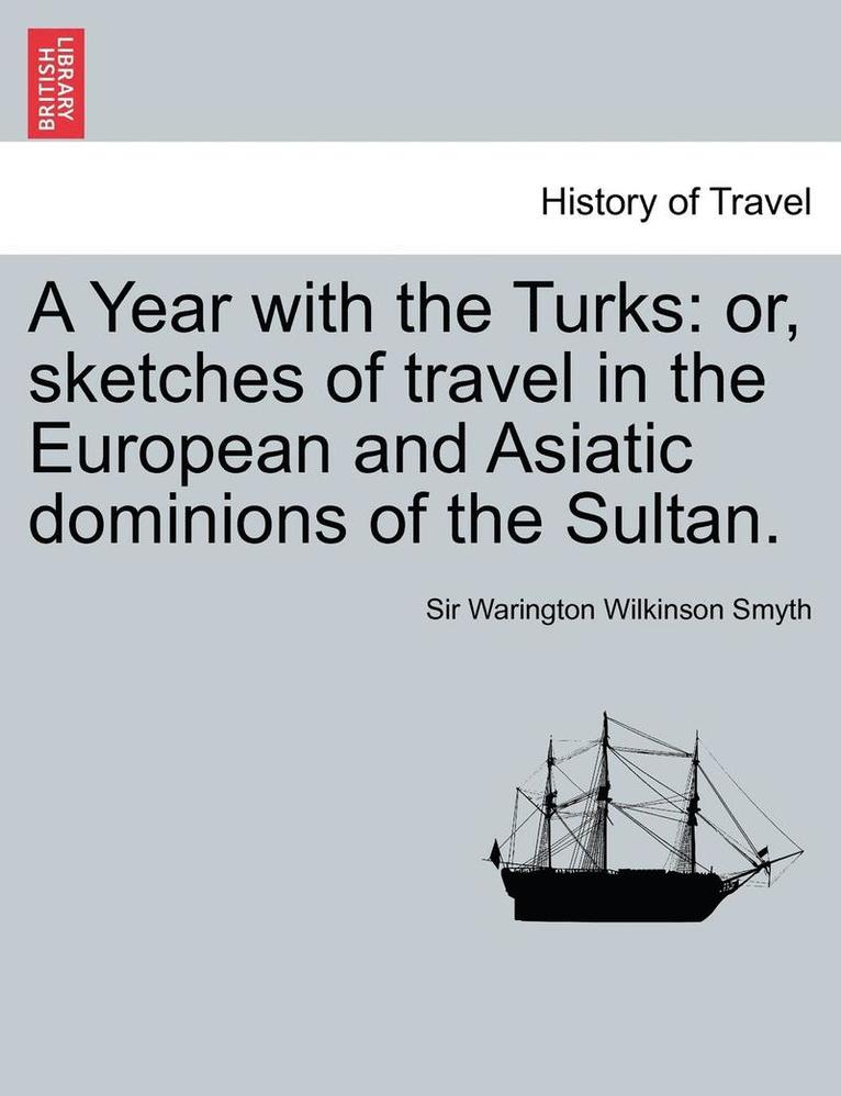Warington Wilkinson Smyth - Year with the Turks, Häftad
