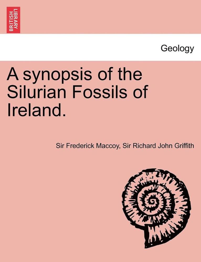 A Synopsis of the Silurian Fossils of Ireland.