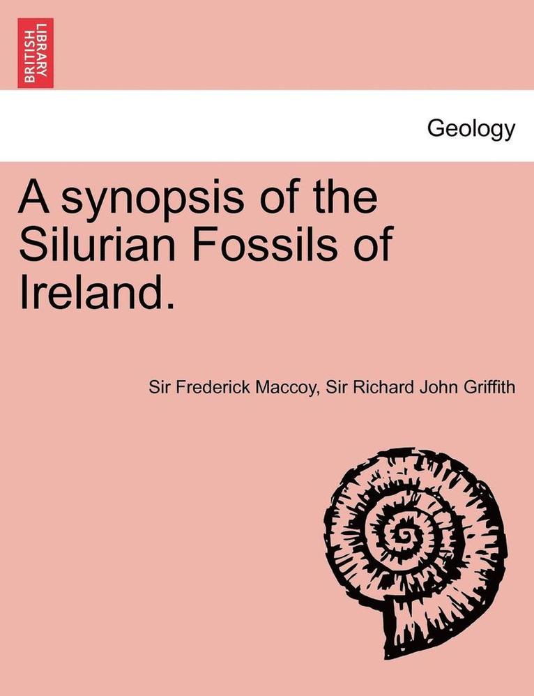 A Synopsis of the Silurian Fossils of Ireland. 1
