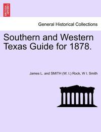 bokomslag Southern and Western Texas Guide for 1878.