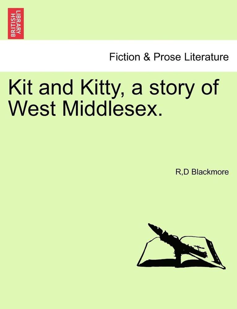 Rd Blackmore, R,D Blackmore - Kit and Kitty, a Story of West Middlesex, Vol. III, Häftad