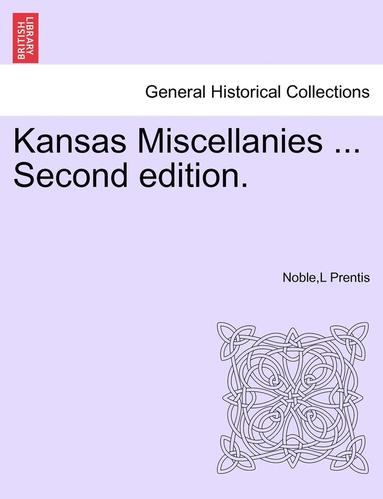 bokomslag Kansas Miscellanies ... Second Edition.