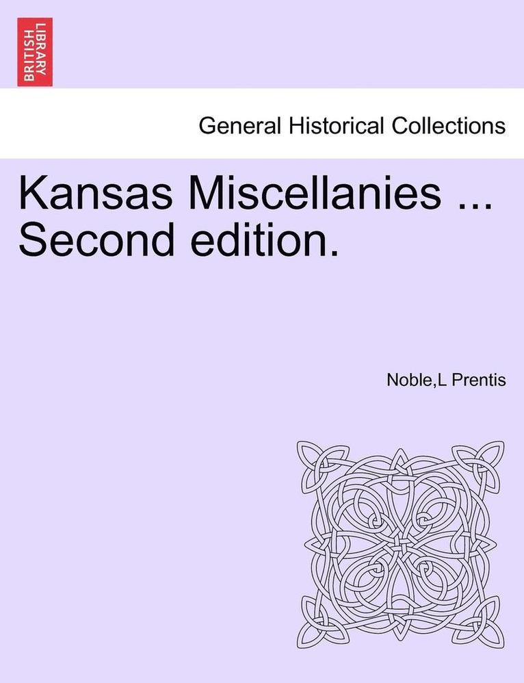 Kansas Miscellanies ... Second Edition. 1