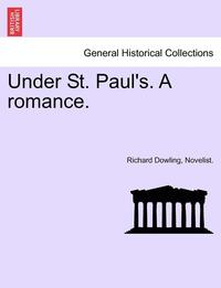 bokomslag Under St. Paul's. a Romance. Vol.II